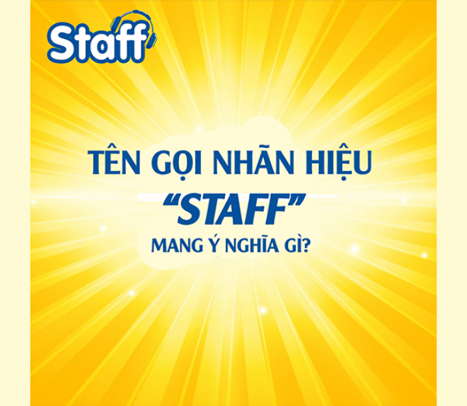 Ý NGHĨA ĐẰNG SAU TÊN GỌI CỦA “STAFF” - Bánh Mì Staff